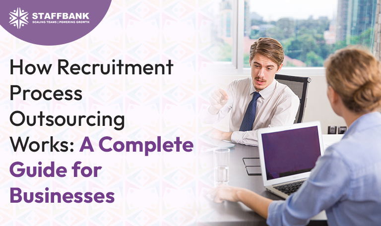 How Recruitment Process Outsourcing Works: A Complete Guide for Businesses