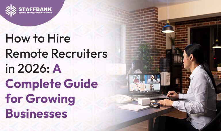 How to Hire Remote Recruiters in 2026: A Complete Guide for Growing Businesses
