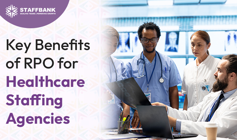 Key Benefits of RPO for Healthcare Staffing Agencies