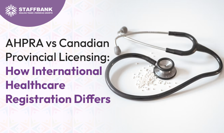 AHPRA vs Canadian Provincial Licensing: How International Healthcare Registration Differs